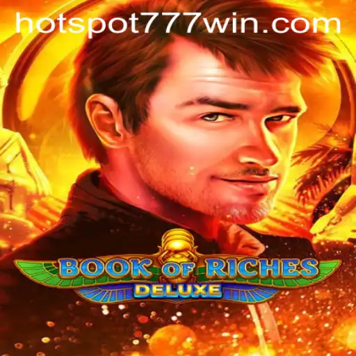 Explore the Excitement of Book of Riches Deluxe at Hotspot777 Casino