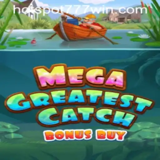 Explore the Excitement with MegaGreatestCatchBonusBuy at Hotspot777 Casino