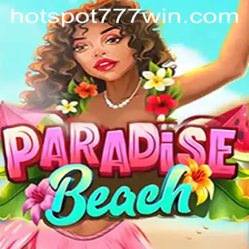 Discover the Thrills of ParadiseBeach at Hotspot777 Casino