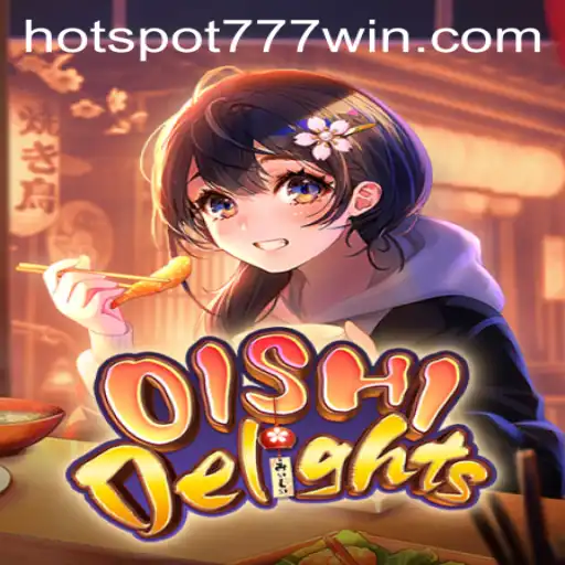 Experience the Thrill of OishiDelights at Hotspot777 Casino