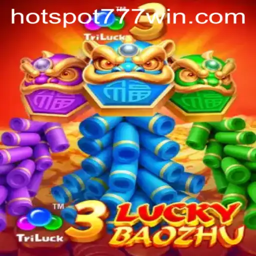Explore the Thrills of 3LuckyBaozhu at Hotspot777 Casino