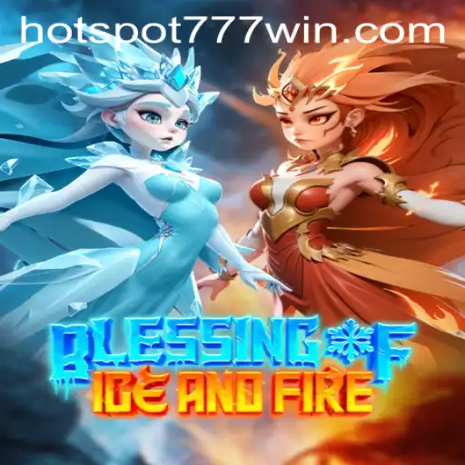 Exploring the Mystical World of Blessing of Ice and Fire at Hotspot777 Casino