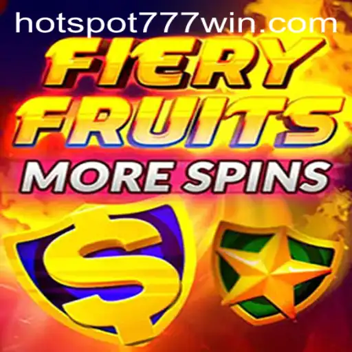 Explore the Thrills of FieryFruitsMoreSpins at Hotspot777 Casino
