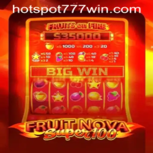 Exploring FruitNovaSuper100 at Hotspot777 Casino