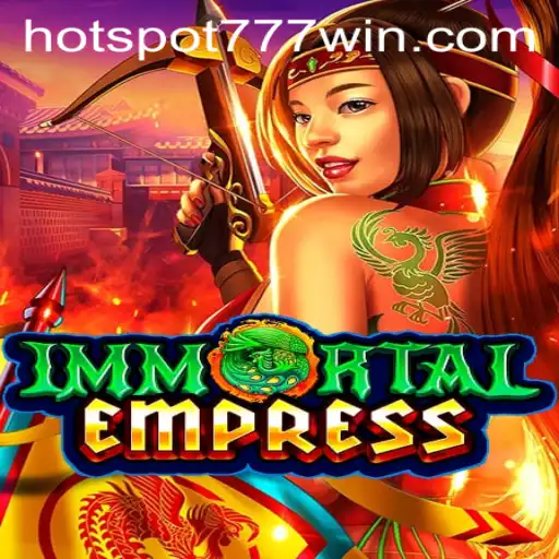 ImmortalEmpress: The Exciting New Game at Hotspot777 Casino