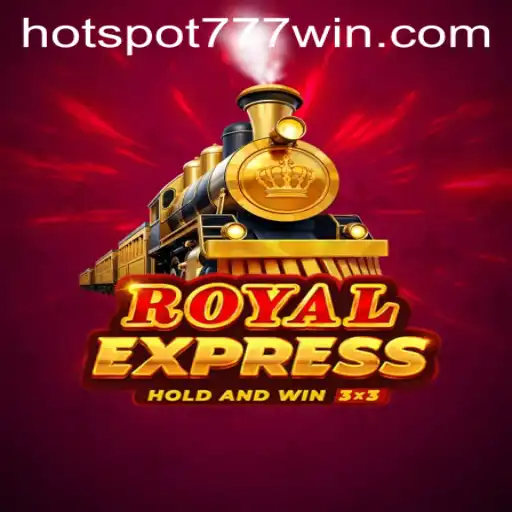 Immerse Yourself in the Thrills of 'RoyalExpress' at Hotspot777 Casino