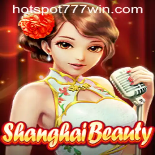 Discover the Alluring World of ShanghaiBeauty at Hotspot777 Casino